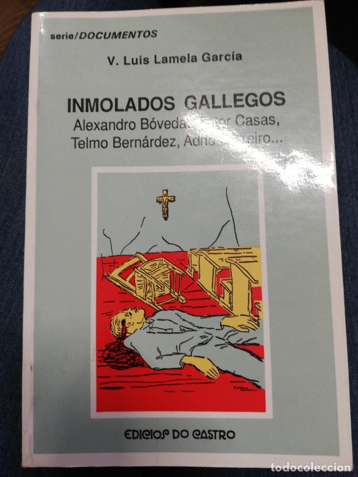 Libri di seconda mano: INMOLADOS GALLEGOS, ALEXANDRO B&Oacute;VEDA - V&Iacute;CTOR CASAS - TELMO BERN&Aacute;RDEZ... LUIS LAMELA GARC&Iacute;A. 1993