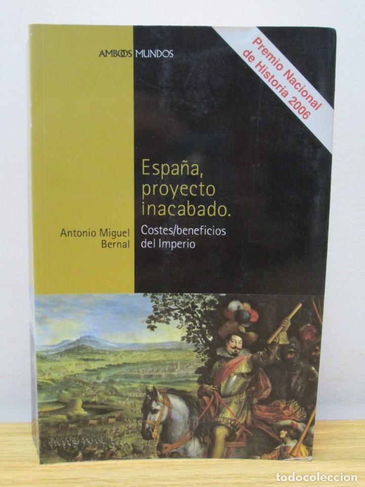 Libros de segunda mano: AMBOS MUNDOS. ESPAÑA, PROYECTO INACABADO. ANTONIO MIGUEL BERNAL. MARCIAL PONS 2005. - Foto 1 - 342951498