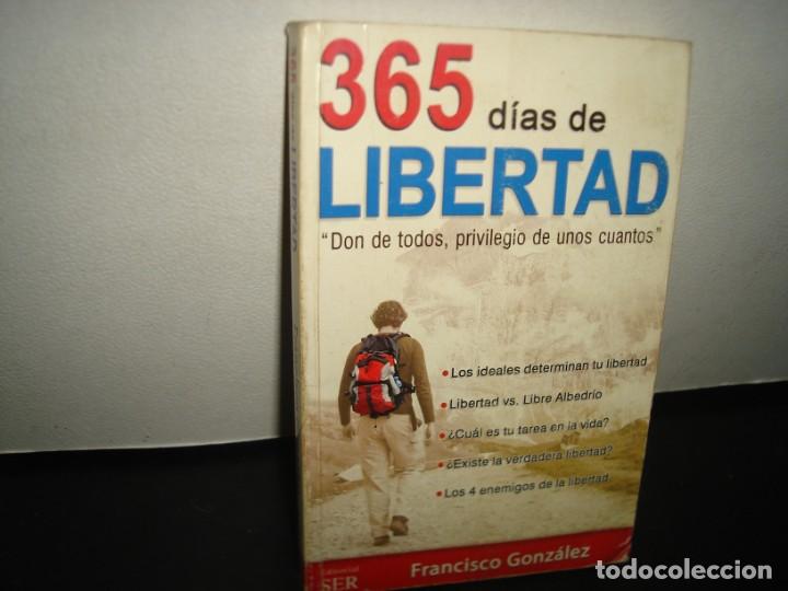 Libros de segunda mano: 5- 365 D&Iacute;AS DE LIBERTAD - FRANCISCO GONZ&Aacute;LEZ - Foto 1