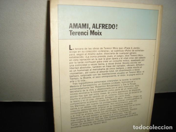 Libros de segunda mano: 5- AMAMI, ALFREDO! (POLVO DE ESTRELLAS) - TERENCI MOIX - Foto 3