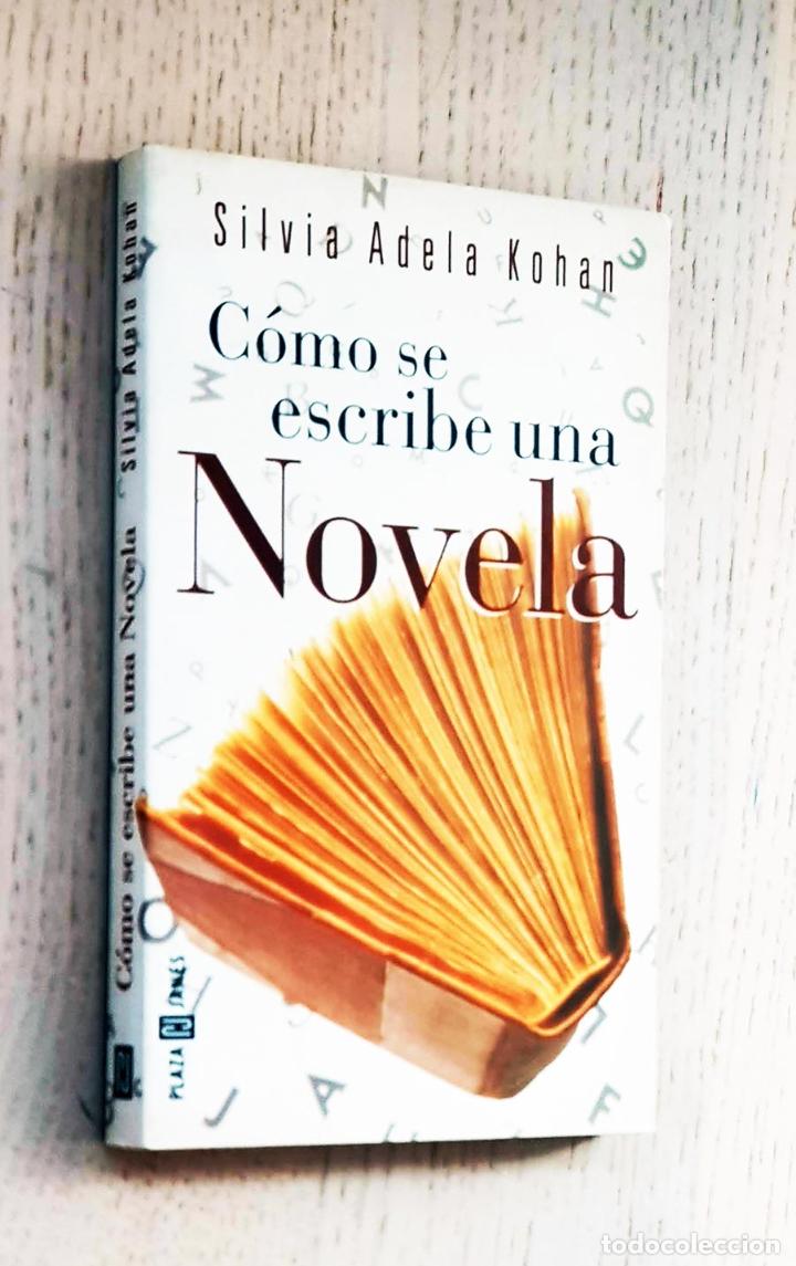 Libros de segunda mano: C&Oacute;MO SE ESCRIBE UNA NOVELA - KOHAN, Silvia Adela - Foto 1