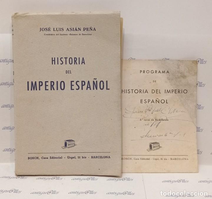 Libros de segunda mano: LIBRO HISTORIA DEL IMPERIO ESPA&Ntilde;OL,JOSE LUIS ASIAN PE&Ntilde;A,EDIT.BOSCH + PROGRAMA ESTUDIO. - Foto 1