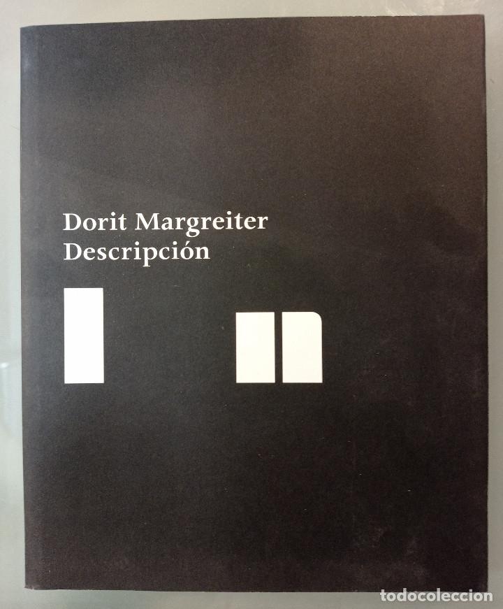 Libros de segunda mano: DESCRIPCI&Oacute;N. DORIT MARGREITER. LIBRO DE LA ESPOSICI&Oacute;N EN EL MUSEO REINA SOF&Iacute;A, 2011. - Foto 1