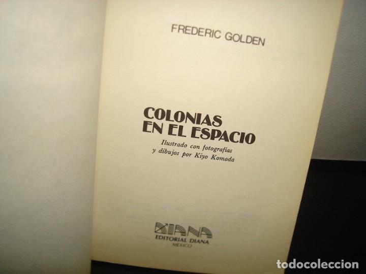 Libros de segunda mano: 5- COLONIAS EN EL ESPACIO - FREDERIC GOLDEN - Foto 4