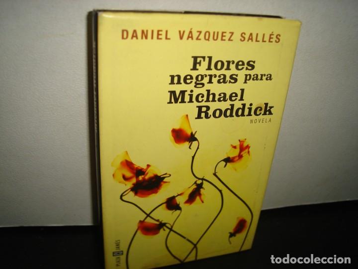Libros de segunda mano: 5- FLORES NEGRAS PARA MICHAEL RODDICK - DANIEL V&Aacute;ZQUEZ SALL&Eacute;S - Foto 1