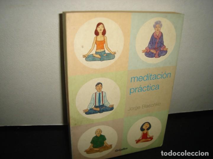 Libros de segunda mano: 5- MEDITACI&Oacute;N PR&Aacute;CTICA - JORGE BLASCHKE - Foto 1