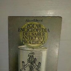 Libros de segunda mano: ZOLAR ENCICLOPEDIA DEL SABER ANTIGUO Y PROHIBIDO - ALIANZA EDITORIAL 3ª EDICIÓN 1982. Lote 343139918