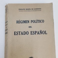 Libros de segunda mano: L-136. REGIMEN POLITICO DEL ESTADO ESPAÑOL, IGNACIO MARIA DE LOJENDIO. 1942.
