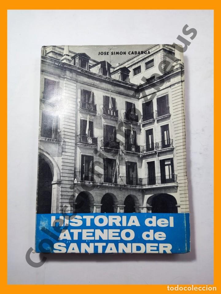 Libros de segunda mano: Historia del Ateneo de Santander - Jose Simon Cabarga - Foto 1