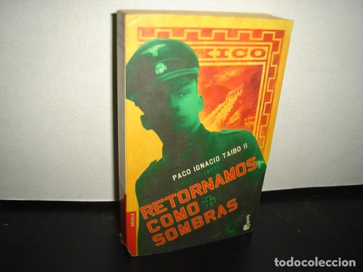 Libros de segunda mano: 6- RETORNAMOS COMO SOMBRAS - PACO IGNACIO TAIBO II - Foto 1