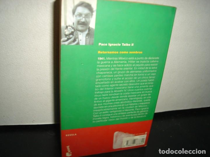 Libros de segunda mano: 6- RETORNAMOS COMO SOMBRAS - PACO IGNACIO TAIBO II - Foto 3