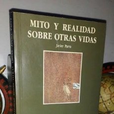 Libros de segunda mano: MITO Y REALIDAD SOBRE OTRAS VIDAS - JAVIER PARRA - COLECCIÓN ENIGMAS 1992 EDICIONES CASSET. Lote 343509153