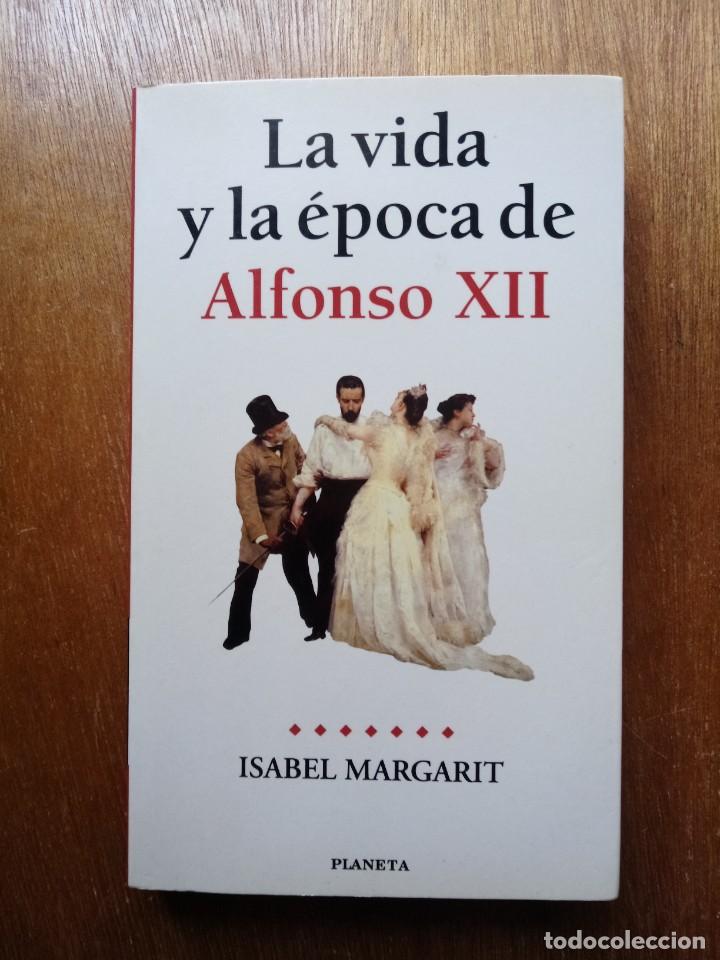 Second hand books: LA VIDA EN LA EPOCA DE ALFONSO XII, ISABEL MARGARIT, PLANETA