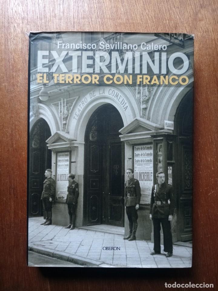 Second hand books: EXTERMINIO, EL TERROR CON FRANCO, FRANCISCO SEVILLANO CALERO, OBERON
