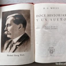 Libros de segunda mano: H.G. WELLS DOCE HISTORIAS Y UN SUEÑO 1A EDICIÓN COLECCIÓN CRISOL, Nº3. Lote 343560348