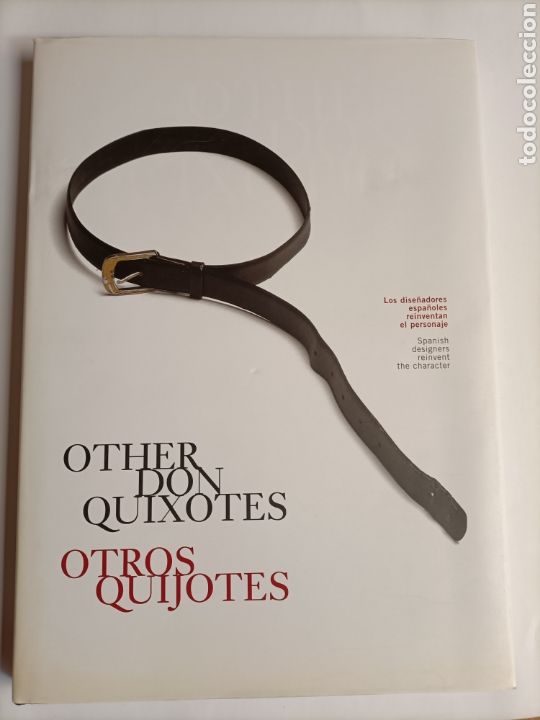 Libros de segunda mano: Otros quijotes Other Don Quixotes.Los dise&ntilde;adores espa&ntilde;oles reinventan el personaje Dise&ntilde;o decoraci