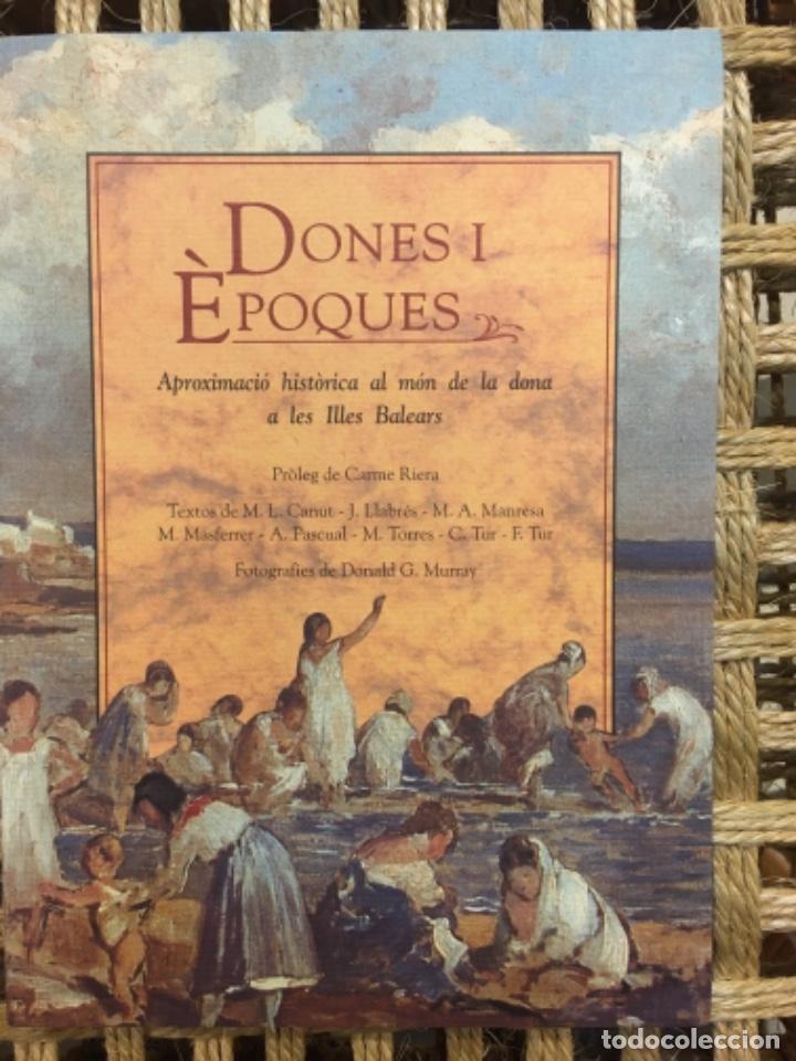 Libros de segunda mano: DONES I EPOQUES, APROXIMACIO HISTORICA AL MON DE LA DONA A LES ILLES BALEARS, CANUT, LLABRES, MANRES