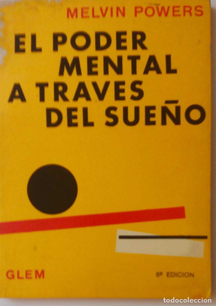 Libros de segunda mano: EL PODER MENTAL A TRAV&Eacute;S DEL SUE&Ntilde;O, MELVIN POWERS. LIBRO GLEM, ARGENTINA - Foto 1