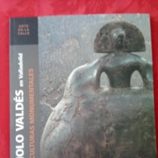 Libros de segunda mano: MANOLO VALDES - ESCULTURA MONUMENTALES VALLADOLID