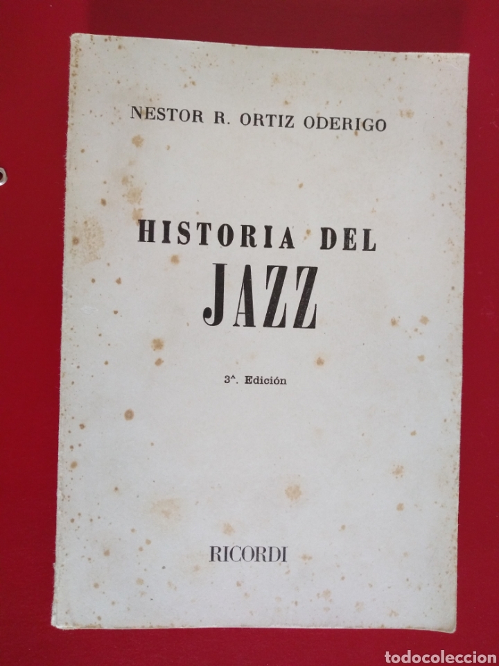 Libros de segunda mano: HISTORIA DEL JAZZ, N&Eacute;STOR R.ORTIZ ODERIGO, 1952 , RICORDI - Foto 1