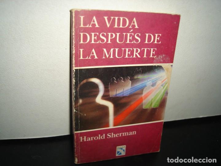 Libros de segunda mano: 7- LA VIDA DESPU&Eacute;S DE LA MUERTE - HAROLD SHERMAN - Foto 1