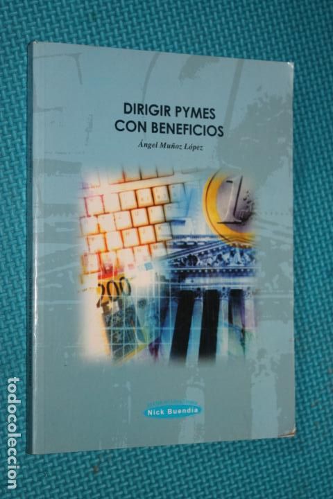 Livres d'occasion: DIRIGIR PYMES CON BENEFICIOS, ANGEL MU&Ntilde;OZ LOPEZ, EL CLUB DEL LIBRO TECNICO. 2001