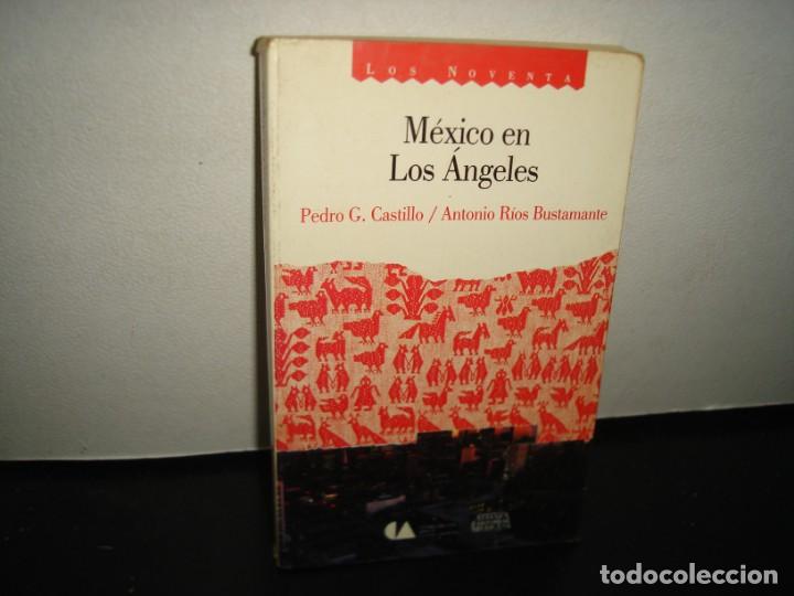 Gebrauchte B&uuml;cher: 8- MEXICO EN LOS &Aacute;NGELES - PEDRO G. CASTILLO / ANTONIO R&Iacute;OS BUSTAMENTE