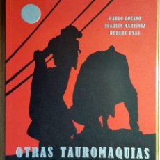Libros de segunda mano: LIBRO TAURINO TOROS OTRAS TAUROMAQUIAS - PABLO LOZANO - JOAQUÍN MARTÍNEZ - ROBERT RYAN CONDE DUQUE. Lote 344107268