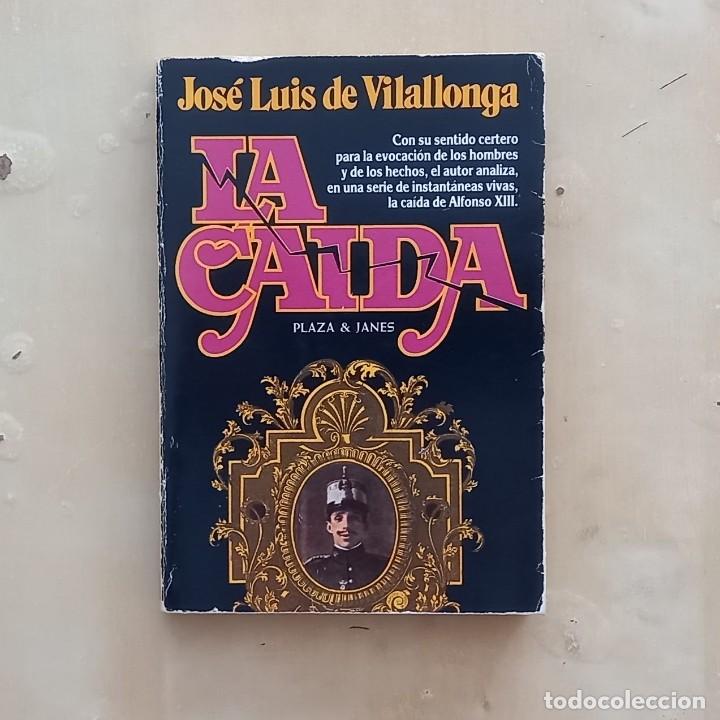 Libros de segunda mano: LA CA&Iacute;DA - JOS&Eacute; LUIS DE VILALLONGA - Foto 1