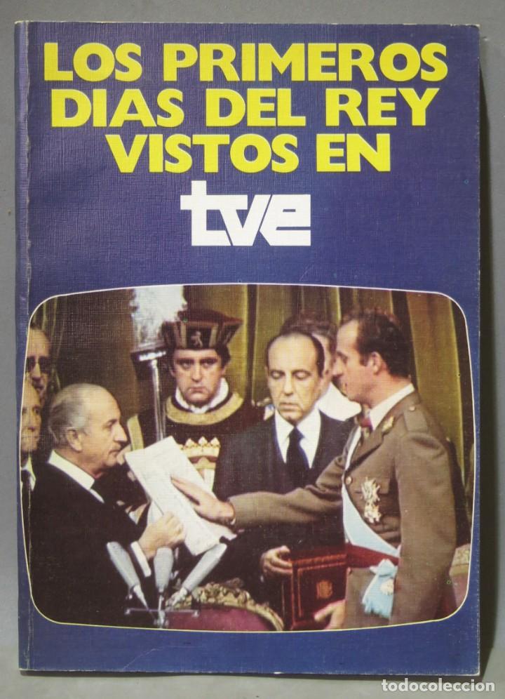 Libros de segunda mano: LOS PRIMEROS DIAS DEL REY VISTOS EN TVE - Foto 1