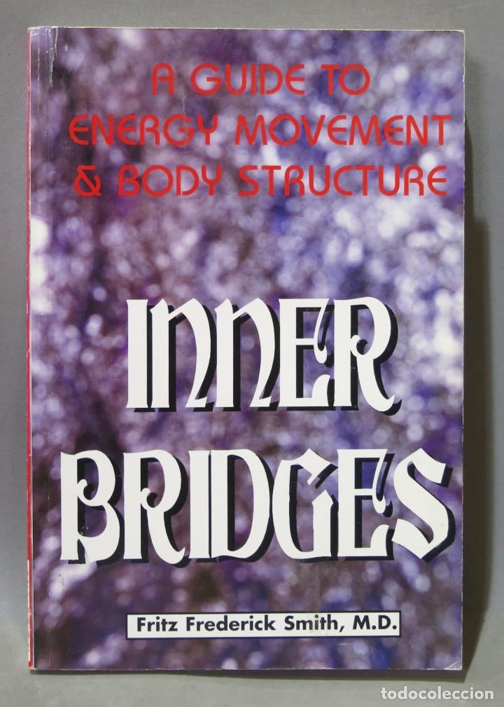 Libros de segunda mano: Inner Bridges. A Guide to Energy Movement and Body Structure - Foto 1