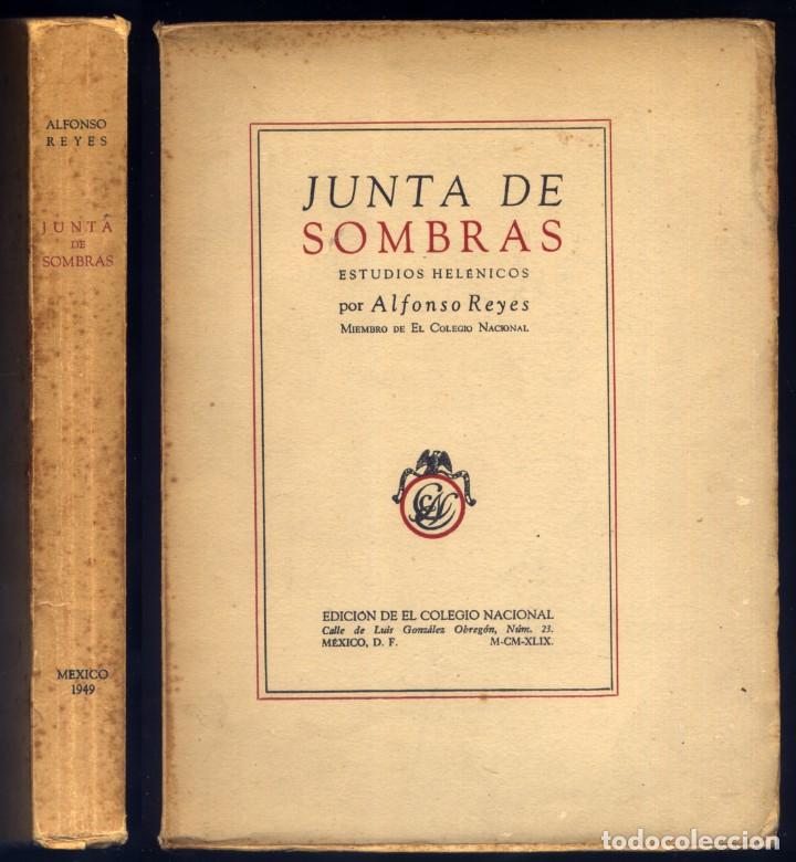 Libros de segunda mano: REYES, Alfonso. Junta de sombras. Estudios hel&eacute;nicos. 1949. - Foto 1