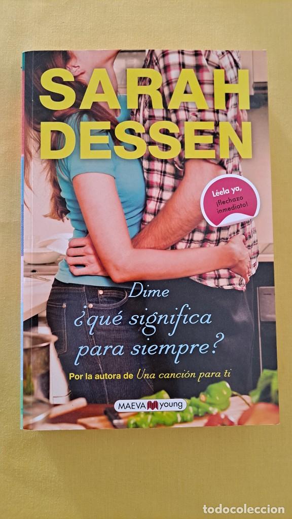 Libros de segunda mano: SARAH DESSEN - DIME &iquest;QUE SIGNIFICA PARA SIEMPRE? - EDICIONES MAEVA 2016 - Foto 2