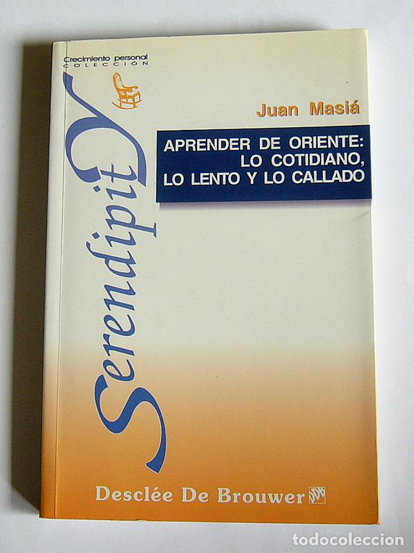 Libros de segunda mano: APRENDER DE ORIENTE: LO COTIDIANO, LO LENTO Y LO CALLADO - JUAN MASI&Aacute; - Foto 1