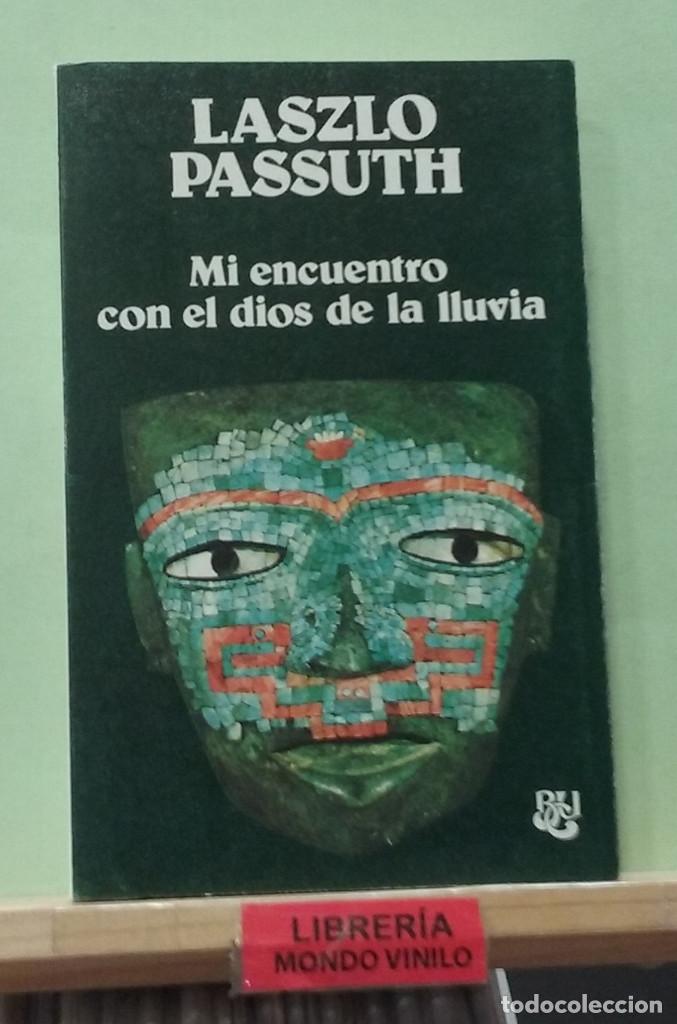 Libros de segunda mano: Mi encuentro con el d&iacute;os de la lluvia. Laszlo Passuth - Foto 1
