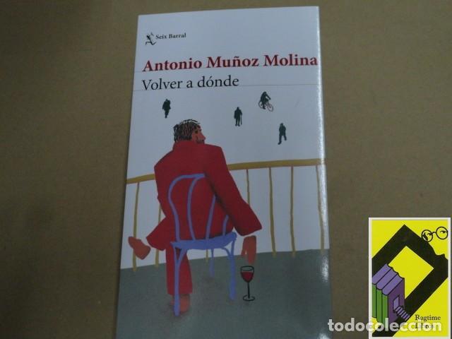 Libros de segunda mano: MU&Ntilde;OZ MOLINA, Antonio: Volver a d&oacute;nde - Foto 1