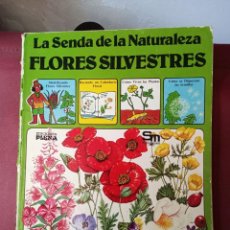 Libros de segunda mano: LA SENDA DE LA NATURALEZA - FLORES SILVESTRES -LEER DETALLES