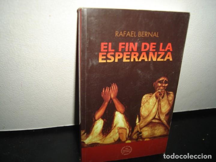 Libros de segunda mano: 9- EL FIN DE LA ESPERANZA - RAFAEL BERNAL - Foto 1