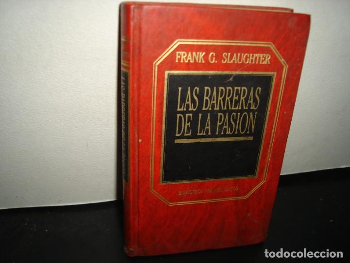 Libros de segunda mano: 10- LAS BARRERAS DE LA PASI&Oacute;N - FRANK G. SLAUGHTER - Foto 1