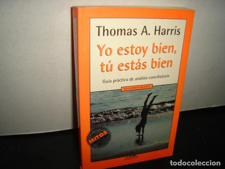 Libros de segunda mano: 10- YO ESTOY BIEN, T&Uacute; EST&Aacute;S BIEN - THOMAS A. HARRIS - Foto 1