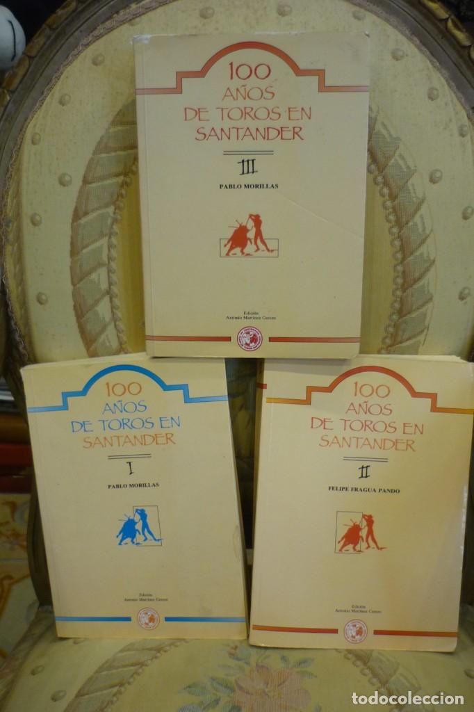 Libros de segunda mano: 100 A&Ntilde;OS DE TOROS EN SANTANDER I-II Y III, DE PABLO MORILLAS Y FELIPE FRAGUA PANDO. MUY ILUSTRADOS.