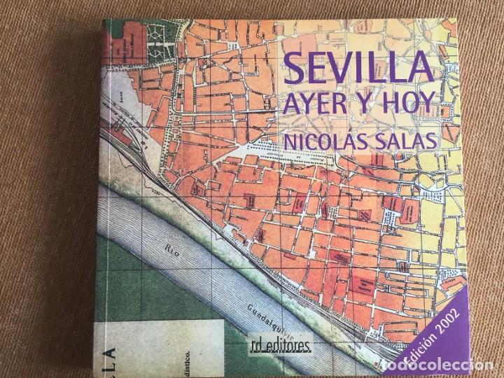 Libros de segunda mano: SEVILLA, AYER Y HOY NICOLAS SALAS RD EDITORES 2002 - Foto 1