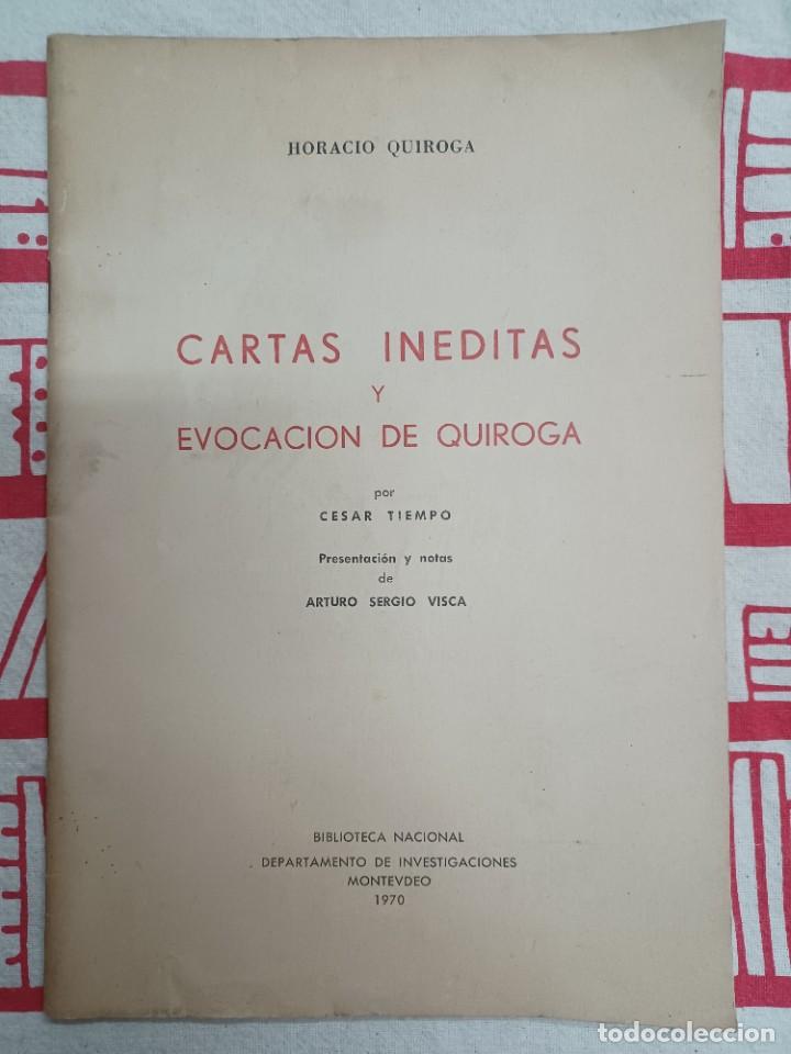 Libros de segunda mano: QUIROGA, HORACIO. CARTAS IN&Eacute;DITAS Y EVOCACI&Oacute;N DE QUIROGA - Foto 1