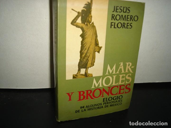 Second hand books: 10- M&Aacute;RMOLES Y BRONCES. ELOGIO DE ALGUNOS PERSONAJES DE LA HISTORIA DE M&Eacute;XICO- J. ROMERO FLORES 1968
