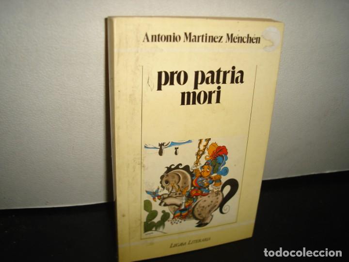 Libros de segunda mano: 10- PRO PATRIA MORI - ANTONIO MART&Iacute;NEZ MENCH&Eacute;N - Foto 1