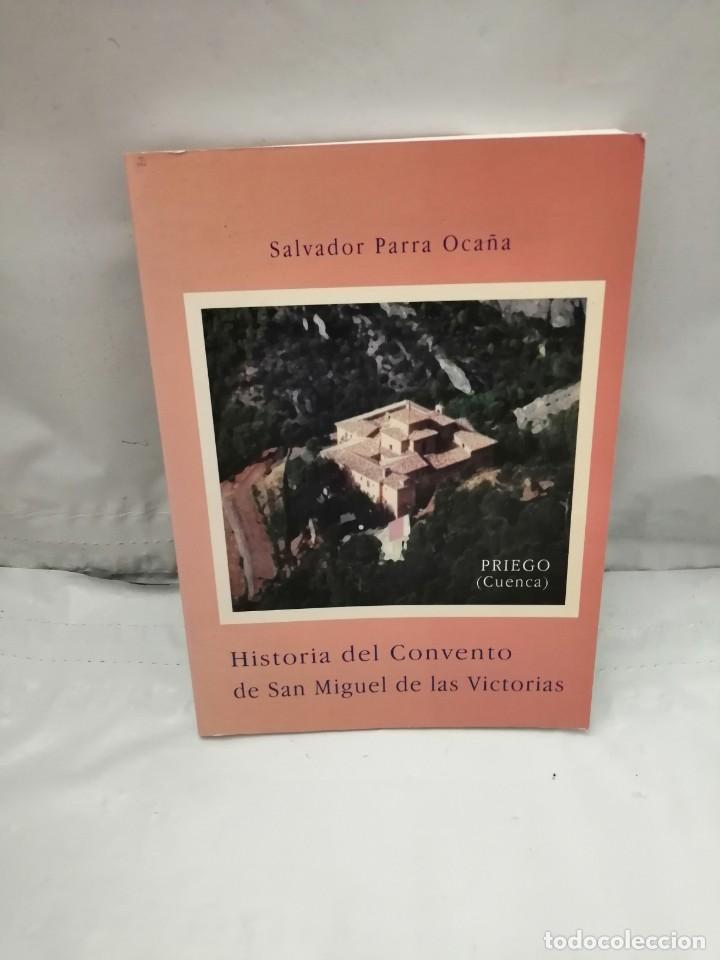 Libros de segunda mano: HISTORIA DEL CONVENTO DE SAN MIGUEL DE LAS VICTORIAS, PRIEGO (CUENCA) PRIMERA EDICI&Oacute;N