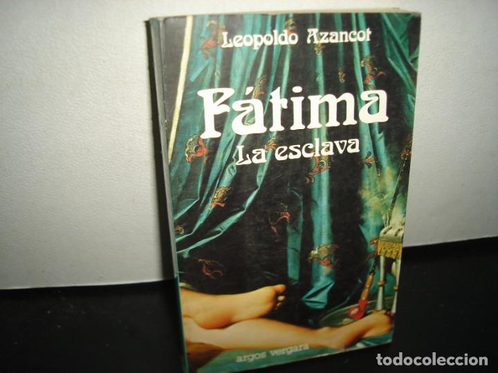 Libros de segunda mano: 10- F&Aacute;TIMA, LA ESCLAVA - LEOPOLDO AZANCOT - Foto 1