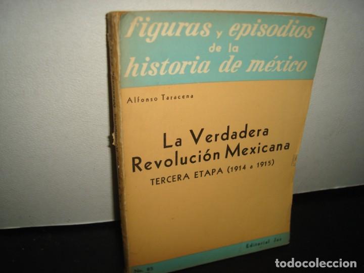 Second hand books: 10- LA VERDADERA REVOLUCI&Oacute;N MEXICANA. TERCERA ETAPA (1914 A 1915) - ALFONSO TARACENA - 1960