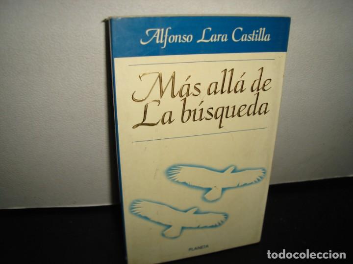 Libros de segunda mano: 11- M&Aacute;S ALL&Aacute; DE LA B&Uacute;SQUEDA - ALFONSO LARA CASTILLA - Foto 1