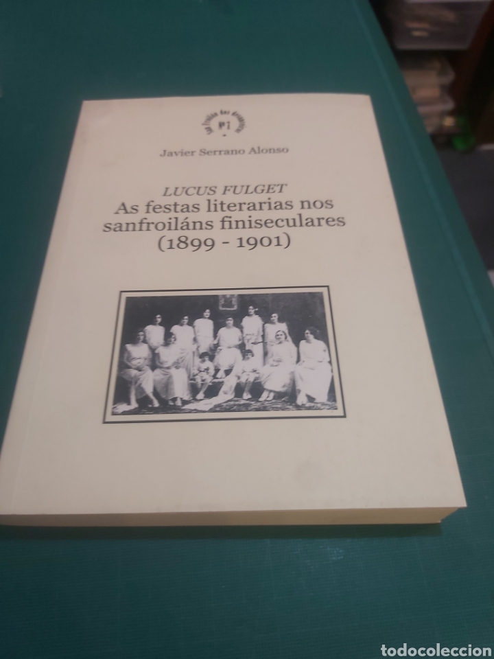 Libri di seconda mano: 2010 Javier serrano Alonso lucus fulget as fiestas literarias San froilan 1899/1901 Lugo n&uacute;mero 7